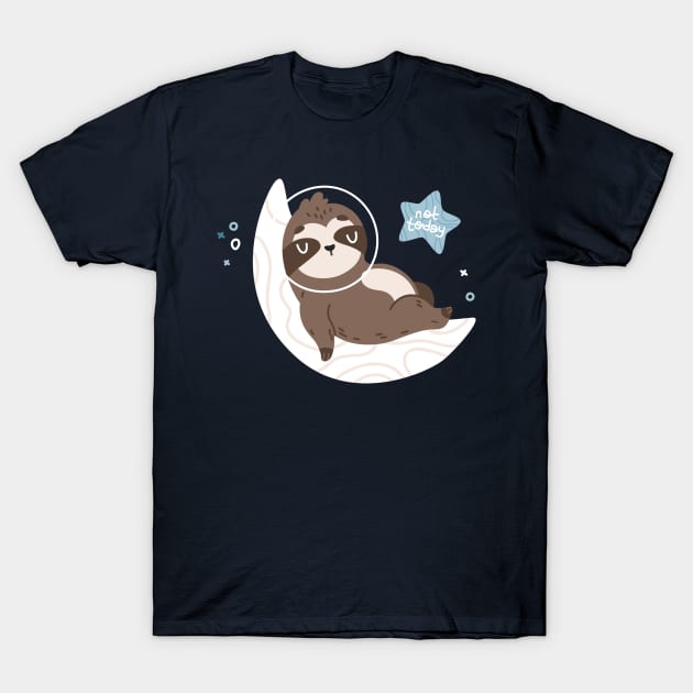Space Sloth Not Today T-Shirt by Brzozowska